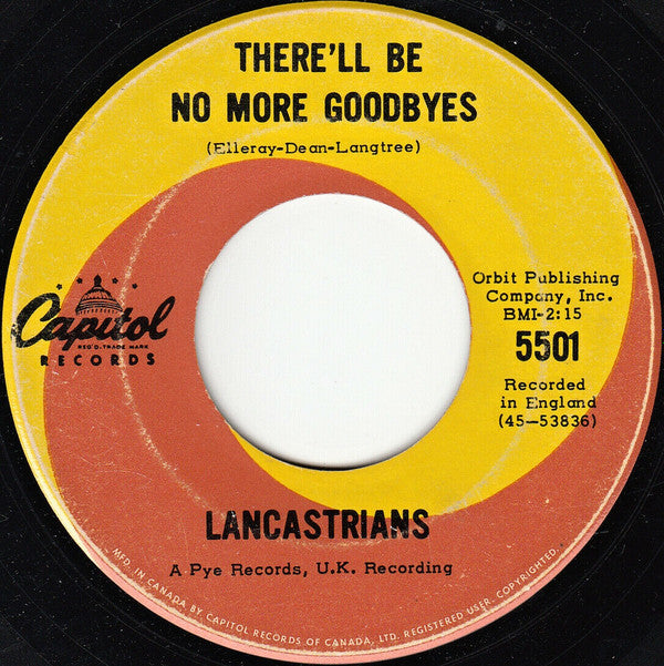 The Lancastrians : There'll Be No More Goodbyes / Never Gonna Come On Home (7", Single)