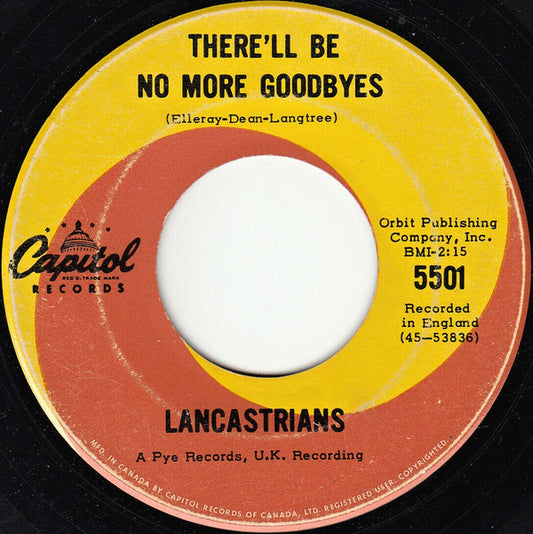 The Lancastrians : There'll Be No More Goodbyes / Never Gonna Come On Home (7", Single)