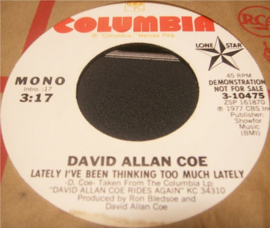 David Allan Coe : Lately I've Been Thinking Too Much Lately (7", Mono, Promo)