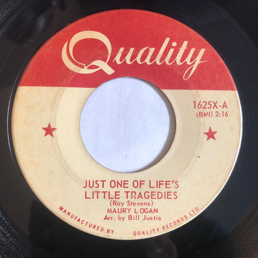 Maury Logan : Just One Of Life's Little Tragedies (7")