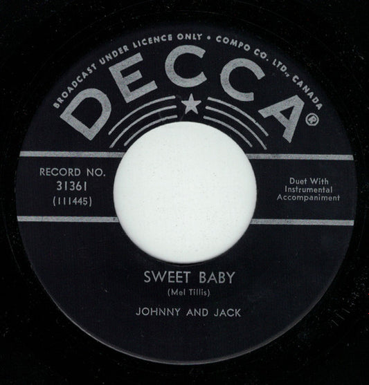Johnnie And Jack : Sweet Baby / The Moon Is High And So Am I (7", Single)