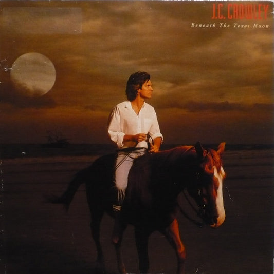 J.C. Crowley : Beneath The Texas Moon (LP, Album)
