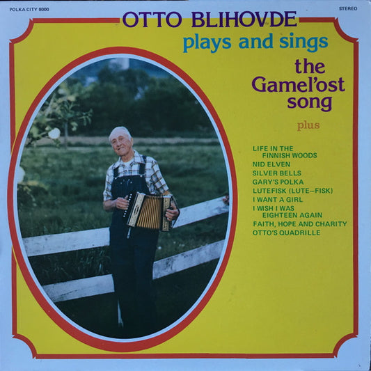Otto Blihovde : Plays And Sings The Gamel'ost Song (LP, Album)