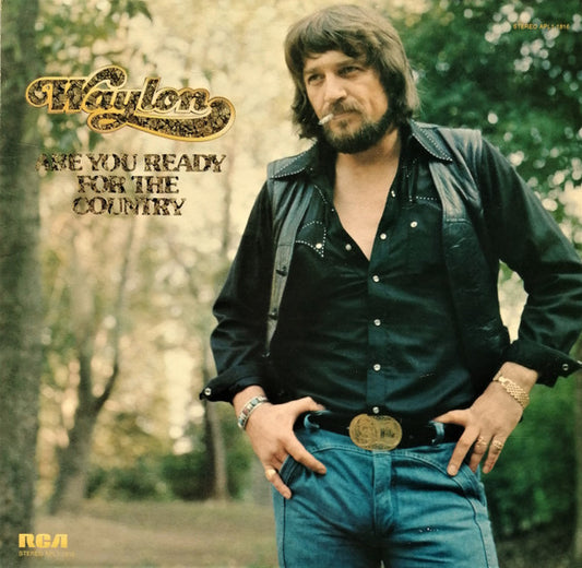 Waylon Jennings : Are You Ready For The Country (LP, Album, Gat)