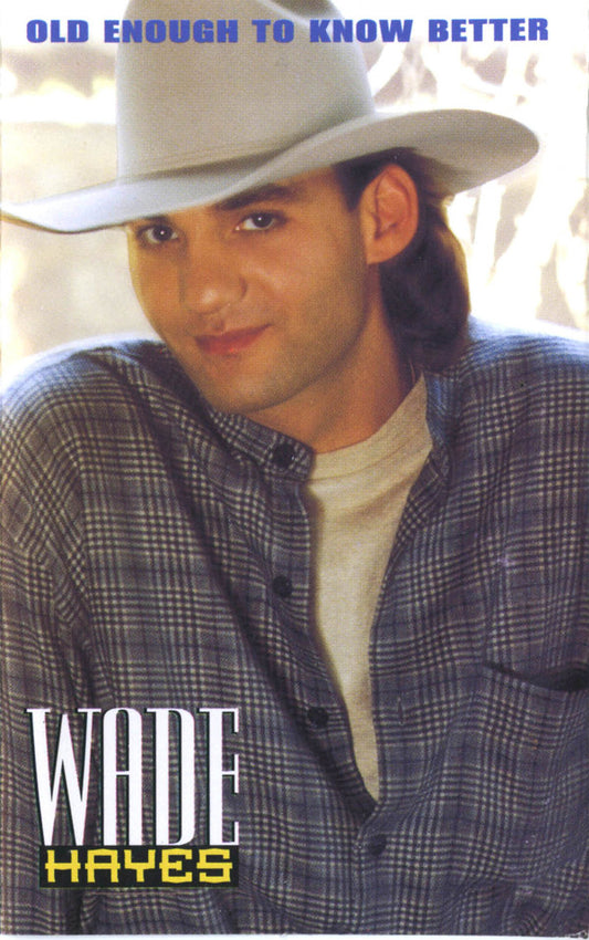 Wade Hayes : Old Enough To Know Better (Cass, Album)