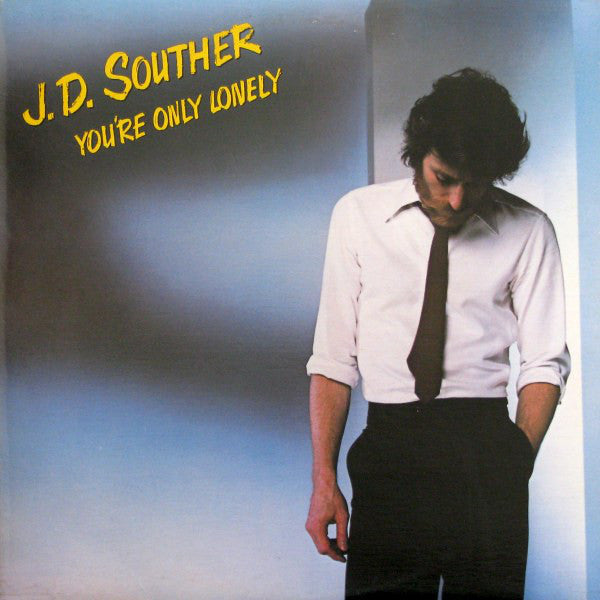 J.D. Souther* : You're Only Lonely (LP, Album)
