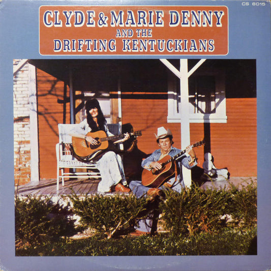 Clyde & Marie Denny and the Drifting Kentuckians : Clyde & Marie Denny And The Drifting Kentuckians (LP, Album)