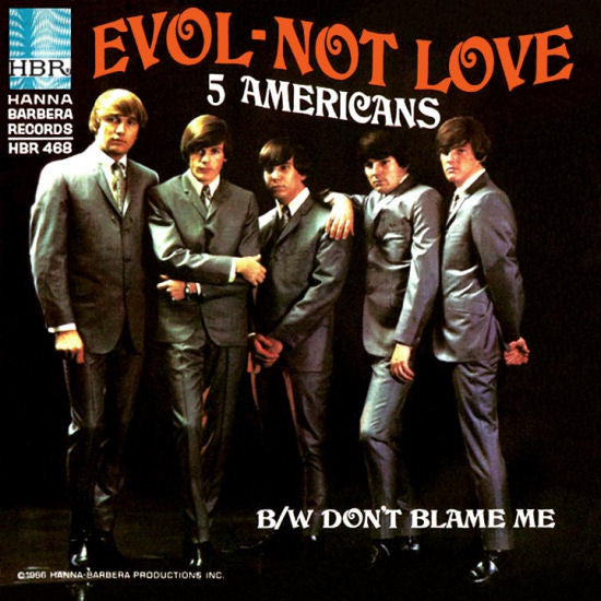 The Five Americans : Evol - Not Love / Don't Blame Me (7")