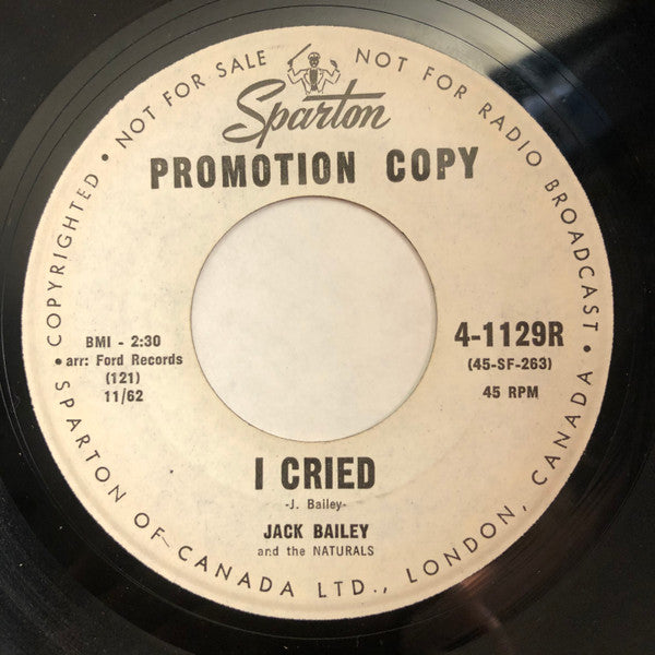 Jack Bailey And The Naturals : I Cried / I Was A Fool To Care (7", Single, Promo)