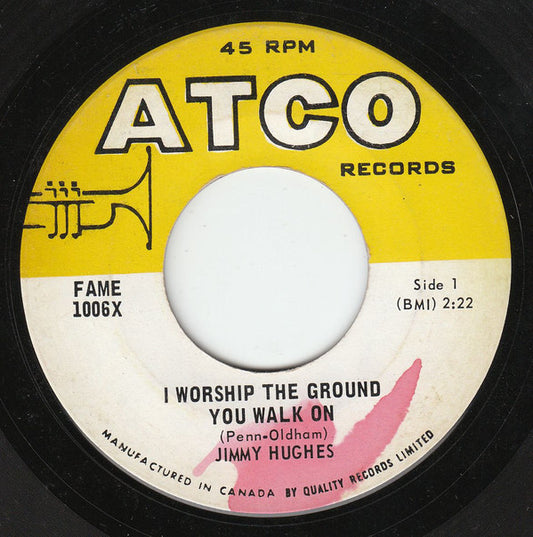 Jimmy Hughes : I Worship The Ground You Walk On / A Shot Of Rhythm & Blues (7")
