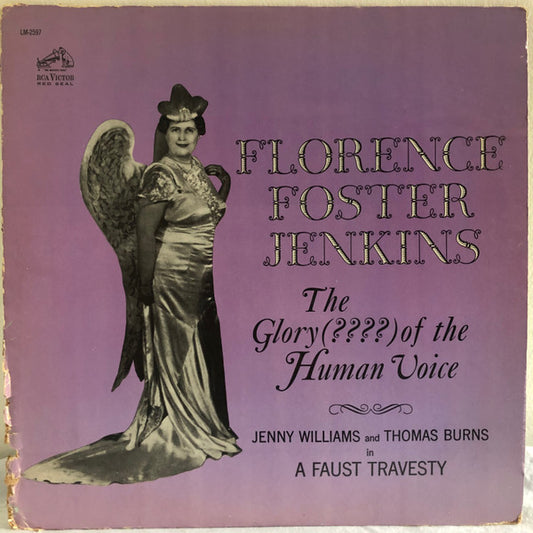 Florence Foster Jenkins / Jenny Williams And Thomas Burns : The Glory (????) Of The Human Voice / A Faust Travesty (LP, Album, RE)