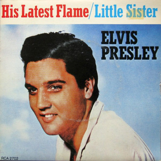 Elvis Presley : His Latest Flame / Little Sister (7", Single, RE)