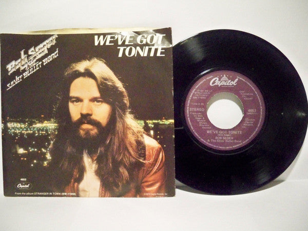 Bob Seger & The Silver Bullet Band* : We've Got Tonite (7", Single)