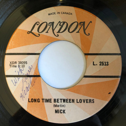 Mick* : Long Time Between Lovers (7")