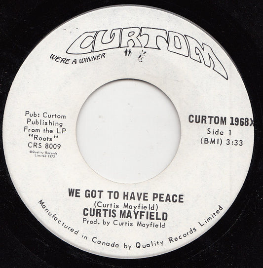 Curtis Mayfield : We Got To Have Peace (7")