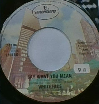 Whiteface : Say What You Mean (7", Single)