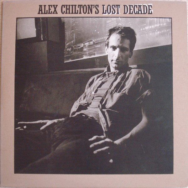 Alex Chilton : Alex Chilton's Lost Decade (2xLP, Comp)