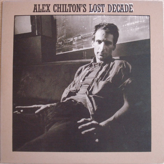 Alex Chilton : Alex Chilton's Lost Decade (2xLP, Comp)