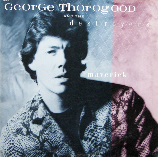 George Thorogood & The Destroyers : Maverick (LP, Album)