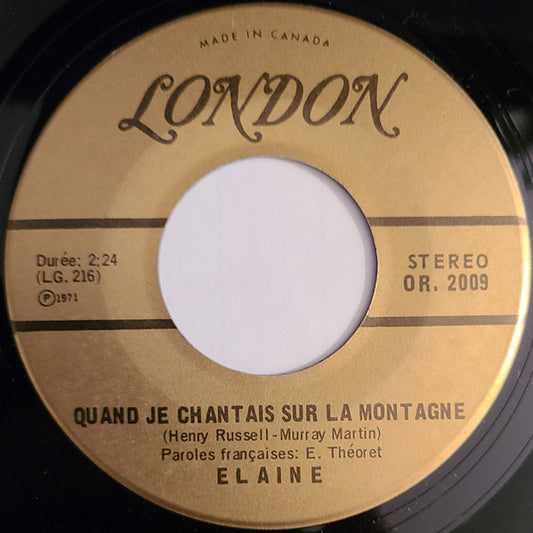 Elaine* : Quand Je Chantais Sur La Montagne (7")