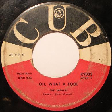 The Impalas : Oh, What A Fool (7", Single)