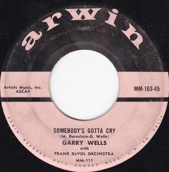 Garry Wells with Frank De Vol And His Orchestra : Too Late For Love / Somebody's Gotta Cry (7", Single)