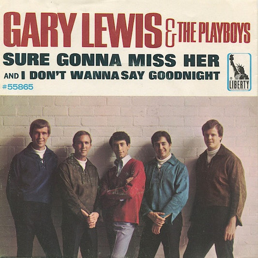 Gary Lewis & The Playboys : Sure Gonna Miss Her / I Don't Wanna Say Goodnight (7", Single, Ind)
