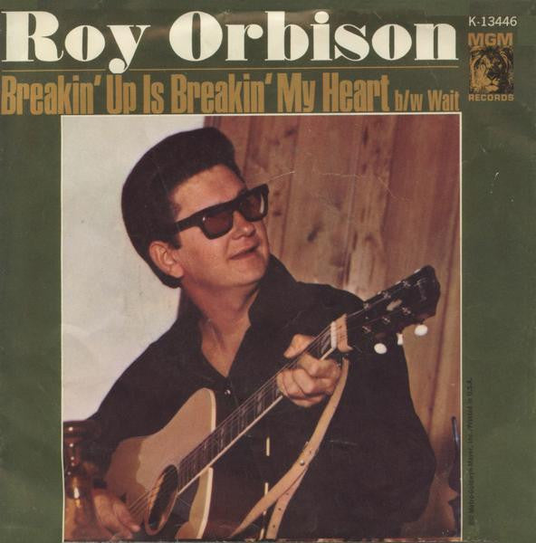 Roy Orbison : Breakin' Up Is Breakin' My Heart / Wait (7")
