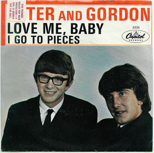 Peter & Gordon : I Go To Pieces / Love Me Baby (7", Single, Los)