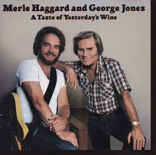 Merle Haggard And George Jones (2) : A Taste Of Yesterday's Wine (CD, Album, RE)