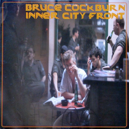 Bruce Cockburn : Inner City Front (LP, Album)