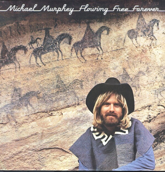 Michael Murphey* : Flowing Free Forever (LP, Album)