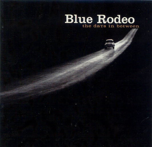 Blue Rodeo : The Days In Between (CD, Album)