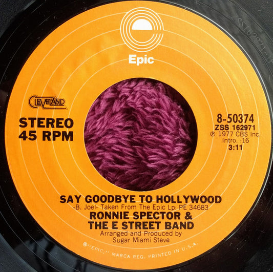 Ronnie Spector & The E Street Band* : Say Goodbye To Hollywood / Baby Please Don't Go (7", Single, San)