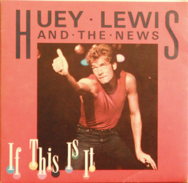 Huey Lewis & The News : If This Is It (7", Single)