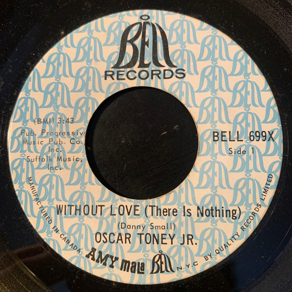 Oscar Toney Jr. : Without Love (There Is Nothing) / A Love That Never Grows Cold (7", Single)