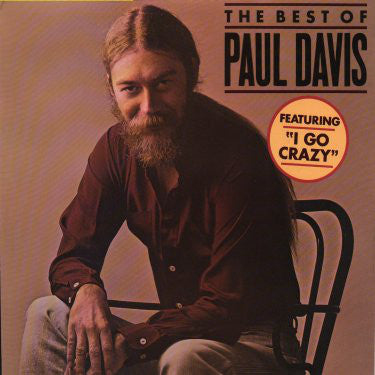 Paul Davis (3) : The Best Of Paul Davis Featuring I Go Crazy (LP, Comp, RE)