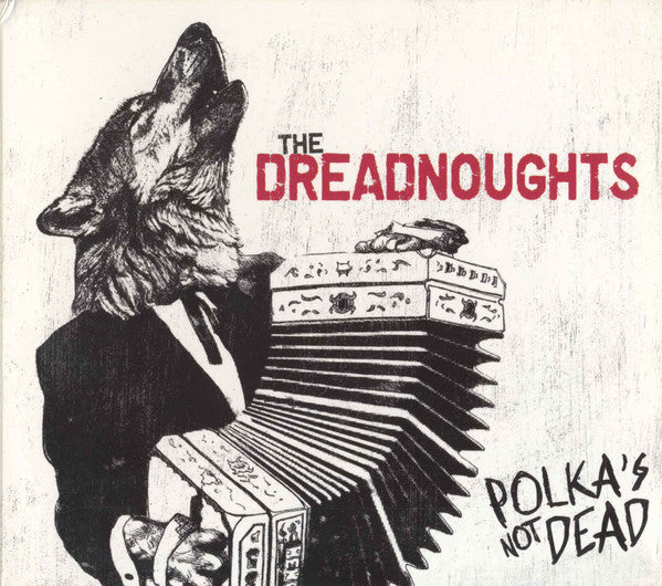 The Dreadnoughts : Polka's Not Dead (CD, Album)