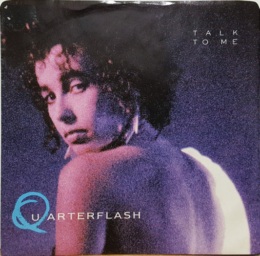 Quarterflash : Talk To Me (7")