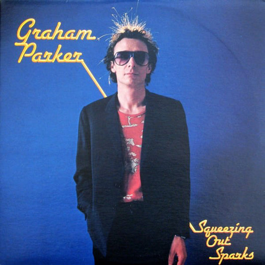 Graham Parker And The Rumour : Squeezing Out Sparks (LP, Album)