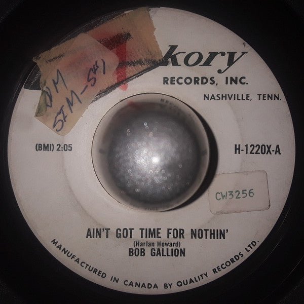 Bob Gallion : Ain't Got Time For Nothin' / The Wrong Side Of Town (7")