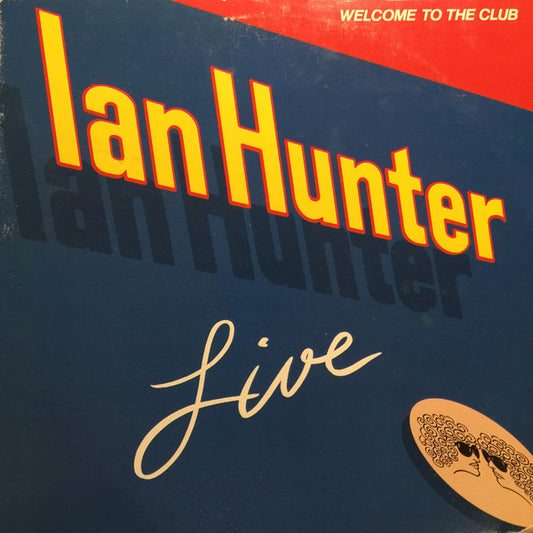 Ian Hunter : Welcome To The Club - Live (2xLP, Album)