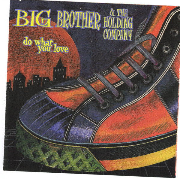 Big Brother & The Holding Company : do what you love (CD)