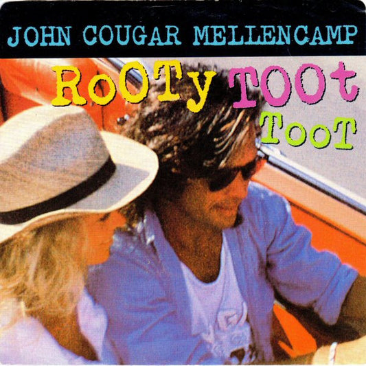 John Cougar Mellencamp : Rooty Toot Toot (7", Single)