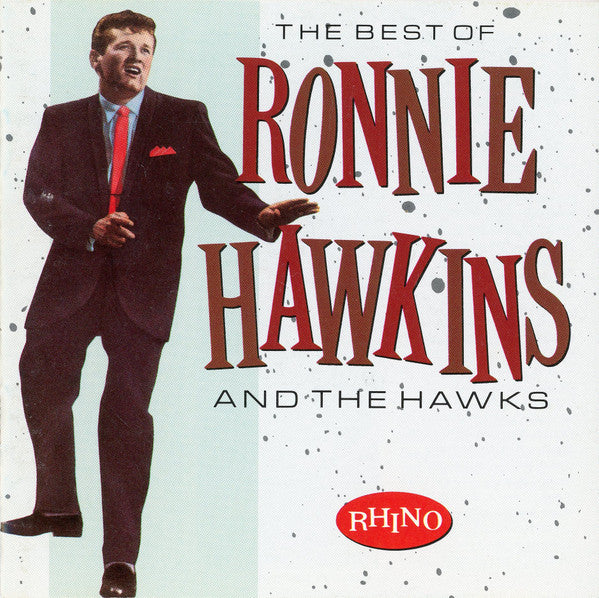 Ronnie Hawkins And The Hawks (2) : The Best Of Ronnie Hawkins And The Hawks (CD, Comp)