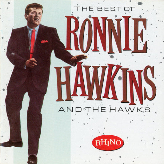 Ronnie Hawkins And The Hawks (2) : The Best Of Ronnie Hawkins And The Hawks (CD, Comp)