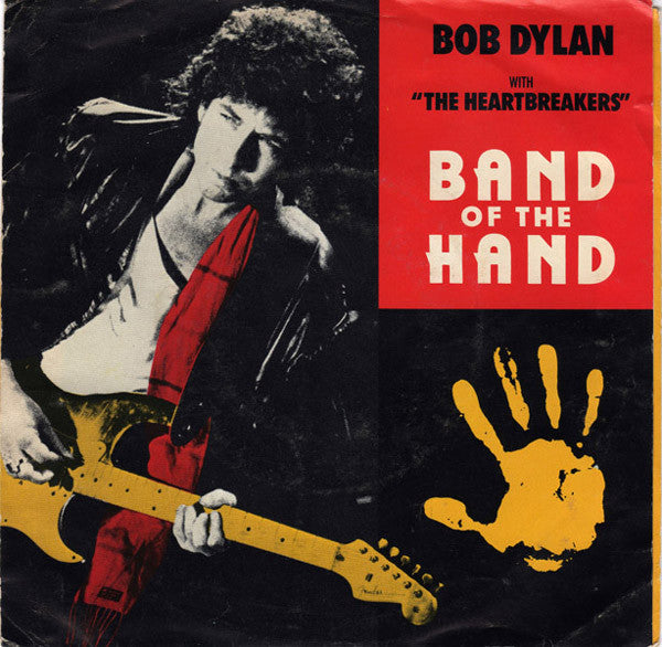 Bob Dylan With Tom Petty And The Heartbreakers : Band Of The Hand (7", Single)