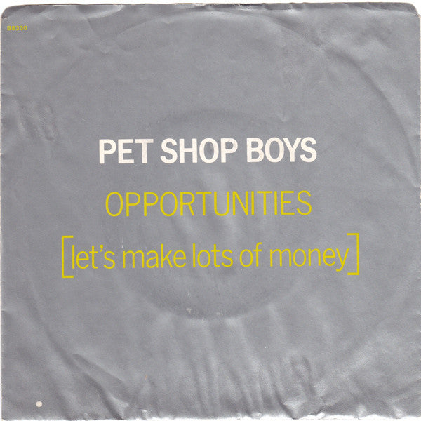 Pet Shop Boys : Opportunities (Let's Make Lots Of Money) (7", Single)