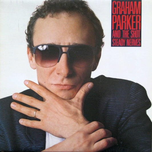 Graham Parker And The Shot : Steady Nerves (LP, Album)