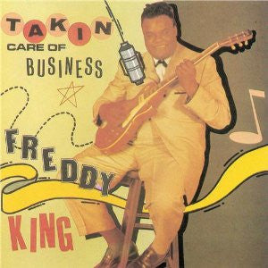Freddie King : Takin' Care Of Business (CD, Comp)